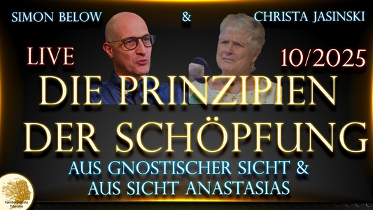 Die Prinzipien der Schöpfung. Vortrag von Christa Jasinski & Simon Below